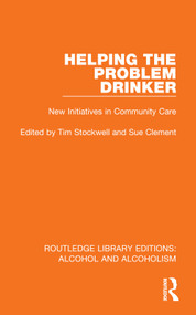 Helping the Problem Drinker (New Initiatives in Community Care) by Tim Stockwell, Sue Clement, 9781032600529