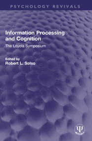 Information Processing and Cognition (The Loyola Symposium) by Robert L. Solso, 9781032722467