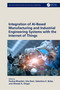 Integration of AI-Based Manufacturing and Industrial Engineering Systems with the Internet of Things by Pankaj Bhambri, Sita Rani, Valentina E. Balas, Ahmed A. Elngar, 9781032468310
