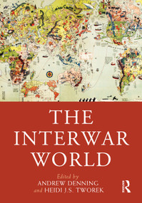 The Interwar World by Andrew Denning, Heidi J.S. Tworek, 9780367616854