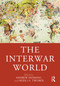 The Interwar World by Andrew Denning, Heidi J.S. Tworek, 9780367616854