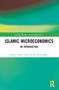 Islamic Microeconomics (An Introduction) by Lukman Hanif Arbi, M. Ishaq Bhatti, 9781032596730