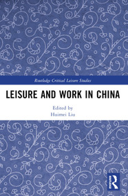 Leisure and Work in China by Huimei Liu, 9781032433448