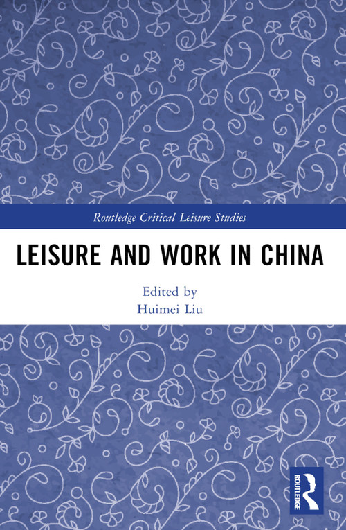Leisure and Work in China by Huimei Liu, 9781032433448
