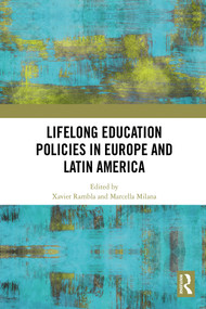 Lifelong Education Policies in Europe and Latin America by Xavier Rambla, Marcella Milana, 9781032651842