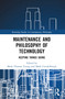 Maintenance and Philosophy of Technology (Keeping Things Going) by Mark Thomas Young, Mark Coeckelbergh, 9781032326870