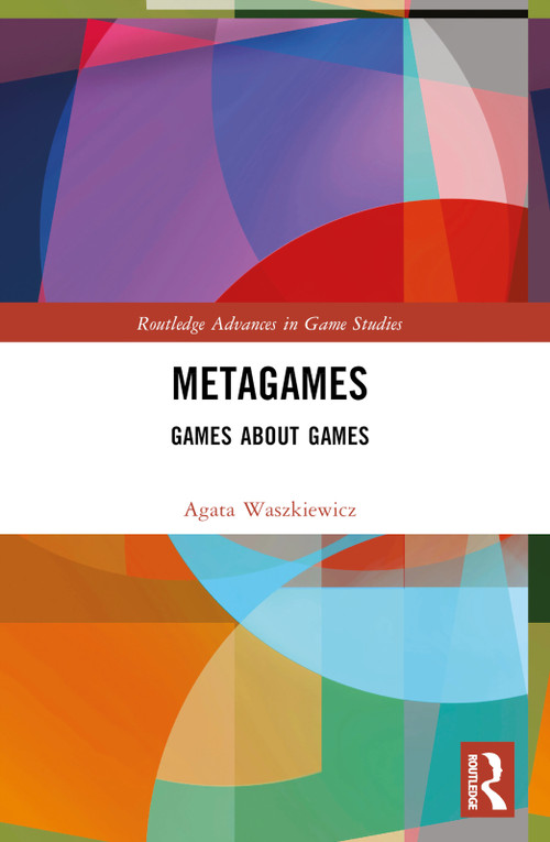 Metagames (Games about Games) by Agata Waszkiewicz, 9781032615592