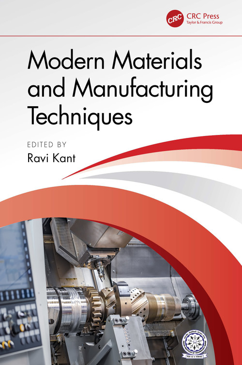 Modern Materials and Manufacturing Techniques by Ravi Kant, 9781032703039