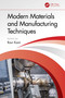 Modern Materials and Manufacturing Techniques by Ravi Kant, 9781032703039