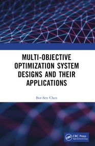 Multi-Objective Optimization System Designs and Their Applications by Bor-Sen Chen, 9781032422985