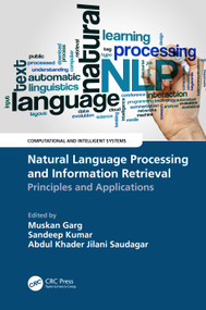 Natural Language Processing and Information Retrieval (Principles and Applications) by Muskan Garg, Sandeep Kumar, Abdul Khader Jilani Saudagar, 9781032154930
