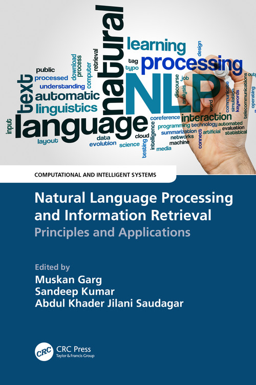 Natural Language Processing and Information Retrieval (Principles and Applications) by Muskan Garg, Sandeep Kumar, Abdul Khader Jilani Saudagar, 9781032154930