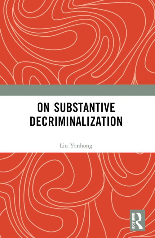 On Substantive Decriminalization by Liu Yanhong, 9781032599052