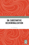 On Substantive Decriminalization by Liu Yanhong, 9781032599052
