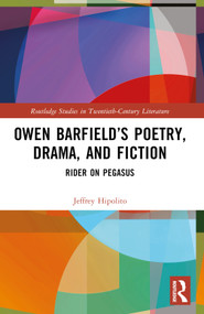 Owen Barfield's Poetry, Drama, and Fiction (Rider on Pegasus) by Jeffrey Hipolito, 9781032701493