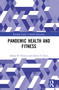Pandemic Health and Fitness by Sabina M. Perrino, Joshua O. Reno, 9781032328539