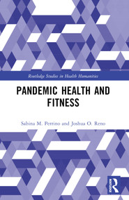 Pandemic Health and Fitness by Sabina M. Perrino, Joshua O. Reno, 9781032328539