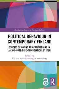 Political Behaviour in Contemporary Finland (Studies of Voting and Campaigning in a Candidate-Oriented Political System) by Åsa von Schoultz, Kim Strandberg, 9781032589541