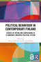 Political Behaviour in Contemporary Finland (Studies of Voting and Campaigning in a Candidate-Oriented Political System) by Åsa von Schoultz, Kim Strandberg, 9781032589541