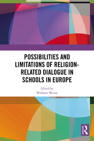 Possibilities and Limitations of Religion-Related Dialogue in Schools in Europe by Wolfram Weisse, 9781032685113