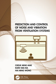Prediction and Control of Noise and Vibration from Ventilation Systems by Cheuk Ming Mak, Kuen Wai Ma, Hai Ming Wong, 9781032062013