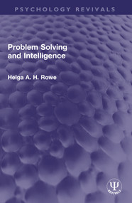 Problem Solving and Intelligence by Helga A. H. Rowe, 9781032636719