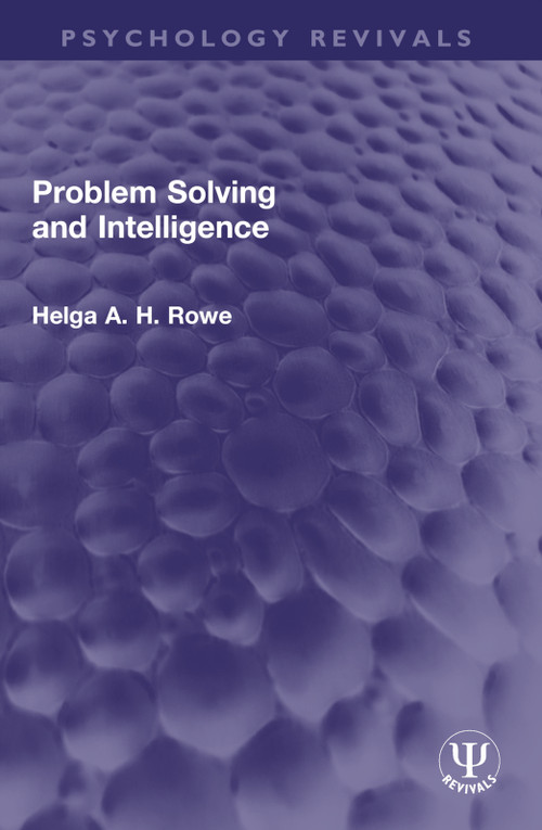 Problem Solving and Intelligence by Helga A. H. Rowe, 9781032636719