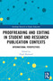Proofreading and Editing in Student and Research Publication Contexts (International Perspectives) by Nigel Harwood, 9781032369136