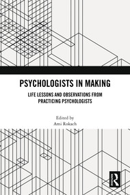 Psychologists in Making (Life Lessons and Observations from Practicing Psychologists) by Ami Rokach, 9781032689197