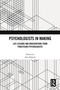Psychologists in Making (Life Lessons and Observations from Practicing Psychologists) by Ami Rokach, 9781032689197