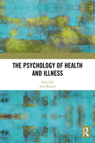 The Psychology of Health and Illness by Ami Rokach, 9781032688985