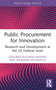 Public Procurement for Innovation (Research and Development at the US Federal Level) - 9781032504346 by Dolores Kuchina-Musina, Benjamin McMartin, 9781032504346
