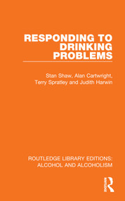 Responding to Drinking Problems by Stan Shaw, Alan Cartwright, Terry Spratley, Judith Harwin, 9781032611556