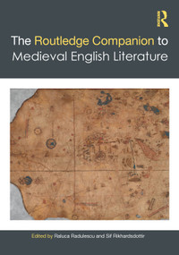 The Routledge Companion to Medieval English Literature by Raluca Radulescu, Sif Rikhardsdottir, 9781032324296