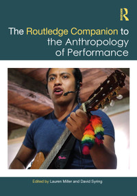The Routledge Companion to the Anthropology of Performance by Lauren Miller, David Syring, 9781032381862
