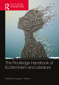 The Routledge Handbook of Ecofeminism and Literature by Douglas A. Vakoch, 9781032050126