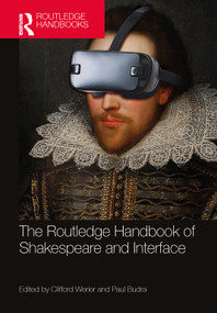 The Routledge Handbook of Shakespeare and Interface by Clifford Werier, Paul Budra, 9781032286860