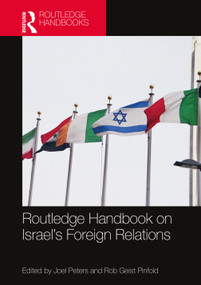 Routledge Handbook on Israel's Foreign Relations by Joel Peters, Rob Geist Pinfold, 9780367499778
