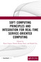 Soft Computing Principles and Integration for Real-Time Service-Oriented Computing by Punit Gupta, Dinesh Kumar Saini, Kashif Zia, 9781032716701