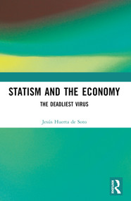 Statism and the Economy (The Deadliest Virus) by Jesús Huerta de Soto, 9781032573311