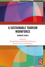 A Sustainable Tourism Workforce (Current issues) by Shelagh Mooney, Richard N.S. Robinson, David J. Solnet, Tom Baum, 9781032564180