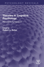 Theories in Cognitive Psychology (The Loyola Symposium) by Robert L. Solso, 9781032722399