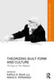 Theorizing Built Form and Culture (The Legacy of Amos Rapoport) by Kapila D. Silva, Nisha A. Fernando, 9781032444253