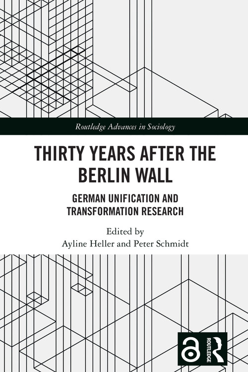 Thirty Years After the Berlin Wall (German Unification and Transformation Research) by Ayline Heller, Peter Schmidt, 9781032547770