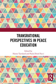 Transrational Perspectives in Peace Education by Hanne Tjersland, Paula Ditzel Facci, 9781032659275