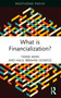 What is Financialization? - 9781032372662 by Taner Akan, Halil İbrahim Gündüz, 9781032372662