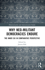 Why Neo-Militant Democracies Endure (The Inner Six in Comparative Perspective) by Joanna Rak, 9781032690780