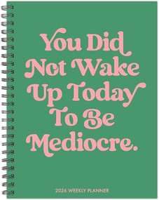 Mediocre 2026 6.5" x 8.5" Weekly Monthly Softcover Planner by Willow Creek Press, 9781549257544