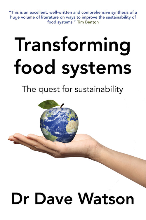 Transforming food systems (The quest for sustainability) by Dr Dave Watson, 9781801468596