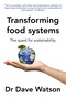 Transforming food systems (The quest for sustainability) by Dr Dave Watson, 9781801468596